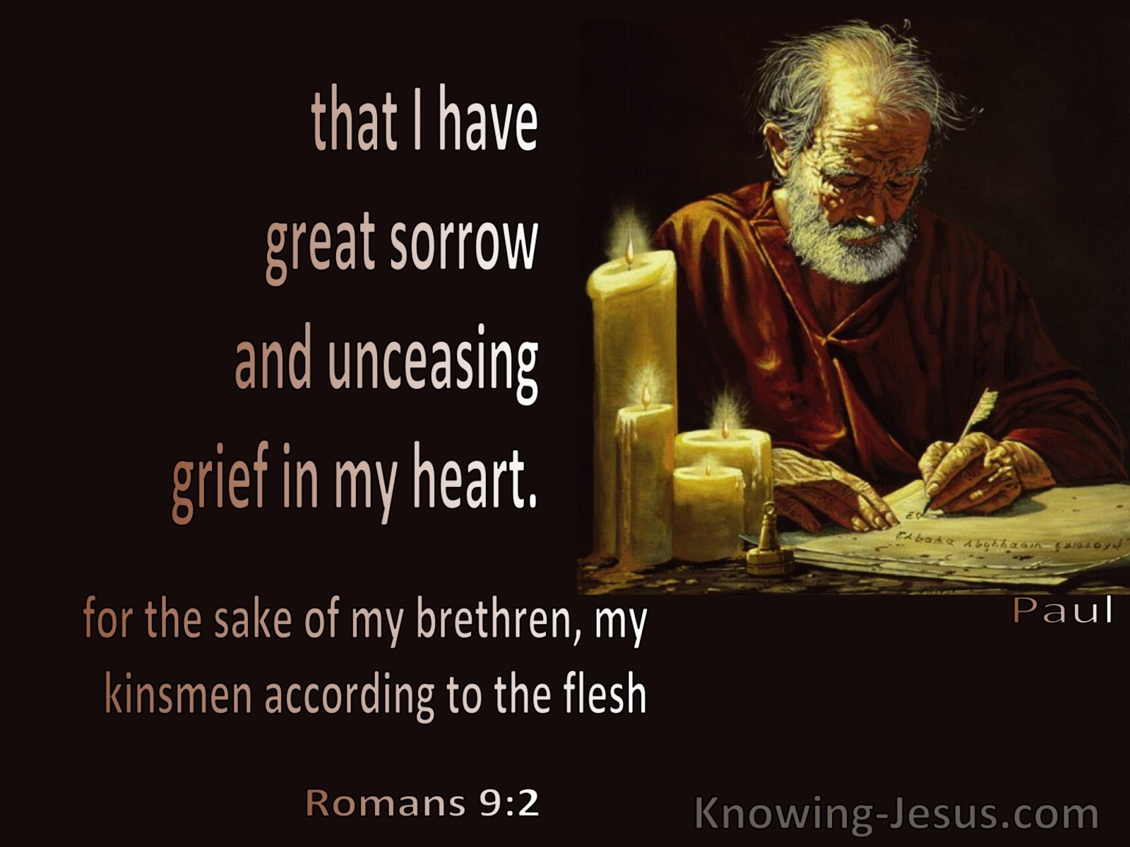 Romans 9:2  Paul Had Great Sorrow In His Heart (brown)